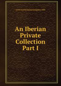 An Iberian Private Collection Part I
