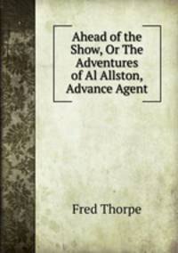 Ahead of the Show, Or The Adventures of Al Allston, Advance Agent