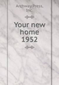 Your new home 1952