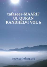 tafaseer-MAARIF UL QURAN KANDHELVI VOL 6