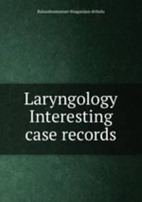Laryngology Interesting case records