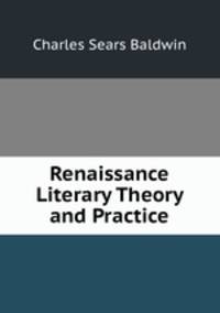 Renaissance Literary Theory and Practice