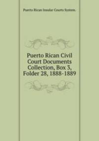 Puerto Rican Civil Court Documents Collection, Box 3, Folder 28, 1888-1889.