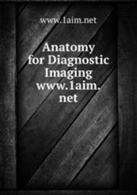 Anatomy for Diagnostic Imaging www.1aim.net