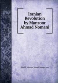 Iranian Revolution by Manzoor Ahmad Nomani