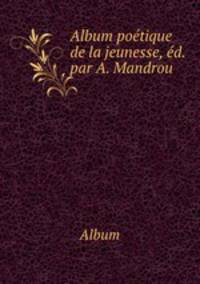 Album poetique de la jeunesse, ed. par A. Mandrou