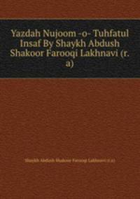 Yazdah Nujoom -o- Tuhfatul Insaf By Shaykh Abdush Shakoor Farooqi Lakhnavi (r.a)