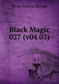 Black Magic 027 (v04 03)