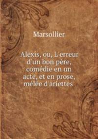 Alexis, ou, L