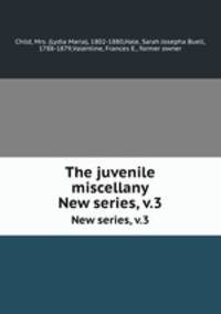 The juvenile miscellany. New series, v.3