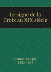 Le signe de la Croix au XIX siecle