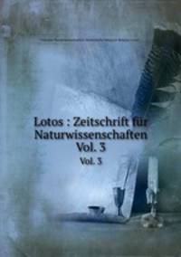 Lotos : Zeitschrift fr Naturwissenschaften. Vol. 3