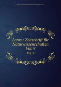 Lotos : Zeitschrift fr Naturwissenschaften. Vol. 9