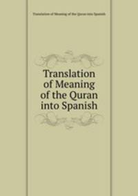 Translation of Meaning of the Quran into Spanish