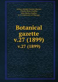 Botanical gazette.. v.27 (1899)