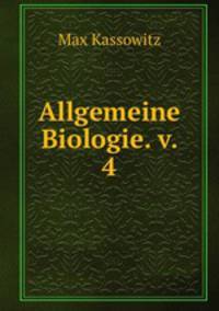 Allgemeine Biologie. v. 4