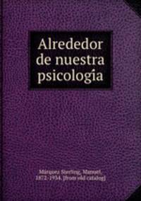 Alrededor de nuestra psicologi?a