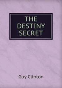 THE DESTINY SECRET