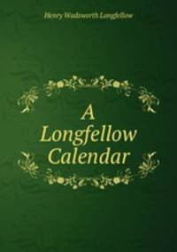 A Longfellow Calendar