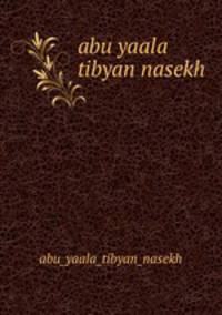 abu yaala tibyan nasekh