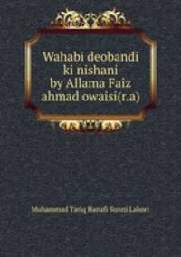 Wahabi deobandi ki nishani by Allama Faiz ahmad owaisi(r.a)
