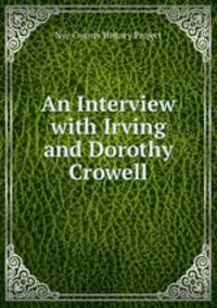 An Interview with Irving and Dorothy Crowell