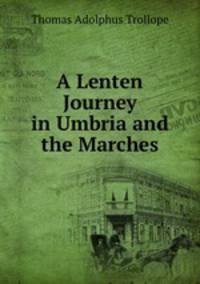 A Lenten Journey in Umbria and the Marches