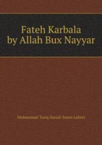 Fateh Karbala by Allah Bux Nayyar