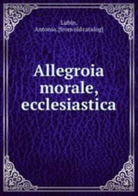 Allegroia morale, ecclesiastica