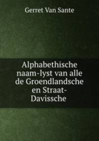 Alphabethische naam-lyst van alle de Groendlandsche en Straat-Davissche .