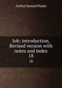 Job; introduction, Revised version with notes and index. 18
