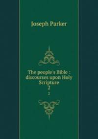 The people`s Bible : discourses upon Holy Scripture. 2