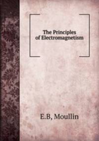 The Principles of Electromagnetism