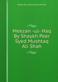 Meezan -ul- Haq By Shaykh Peer Syed Mushtaq Ali Shah