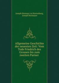 Allgemeine Geschichte der neuesten Zeit: Vom Tode Friedrich des Grossen bis zum zweiten Pariser .