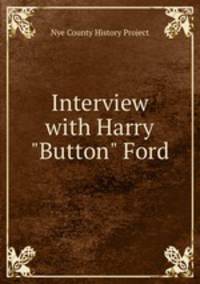 Interview with Harry "Button" Ford