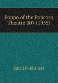 Poppo of the Popcorn Theatre 007 (1955)