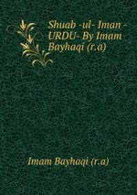 Shuab -ul- Iman -URDU- By Imam Bayhaqi (r.a)