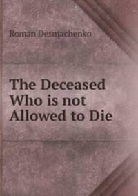 The Deceased Who is not Allowed to Die