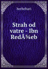 Strah od vatre - Ibn RedA?eb