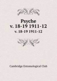 Psyche. v. 18-19 1911-12