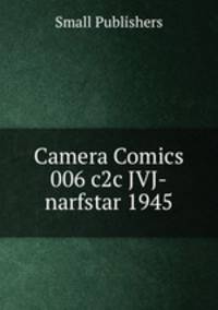 Camera Comics 006 c2c JVJ-narfstar 1945