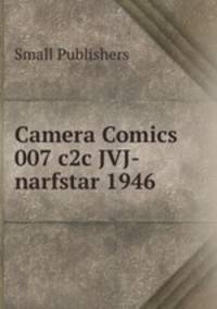 Camera Comics 007 c2c JVJ-narfstar 1946