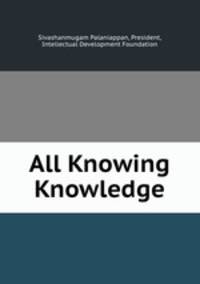 All Knowing Knowledge