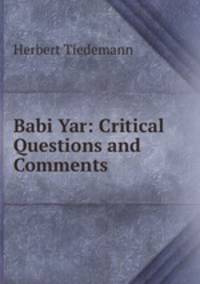 Babi Yar: Critical Questions and Comments