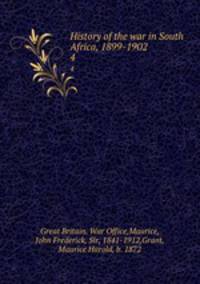 History of the war in South Africa, 1899-1902. 4