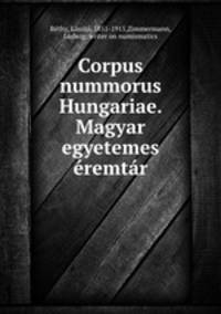 Corpus nummorus Hungariae. Magyar egyetemes eremtar