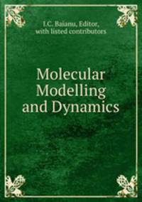 Molecular Modelling and Dynamics
