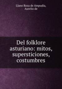 Del folklore asturiano: mitos, supersticiones, costumbres