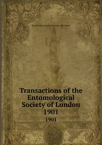 Transactions of the Entomological Society of London. 1901
